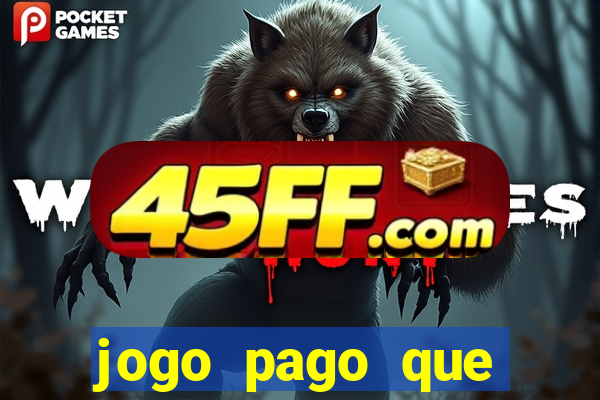jogo pago que ganha dinheiro